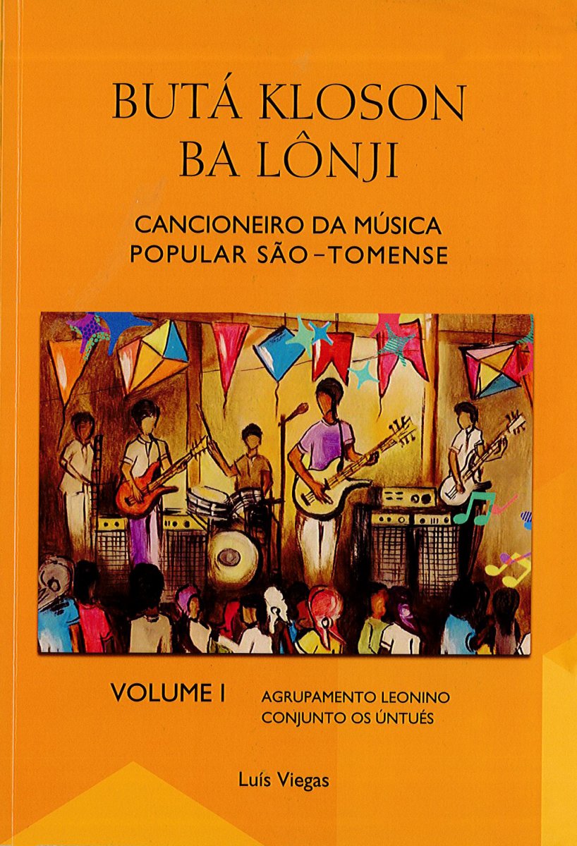 obra “Butá Kloson Ba Lônji - Cancioneiro da Música Popular São-tomense” de Luís Viegas