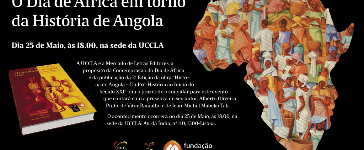 O Dia de África em torno da História de Angola - Apresentação da obra “História de Angola - Da Pré-História ao Início do Século XXI” na UCCLA