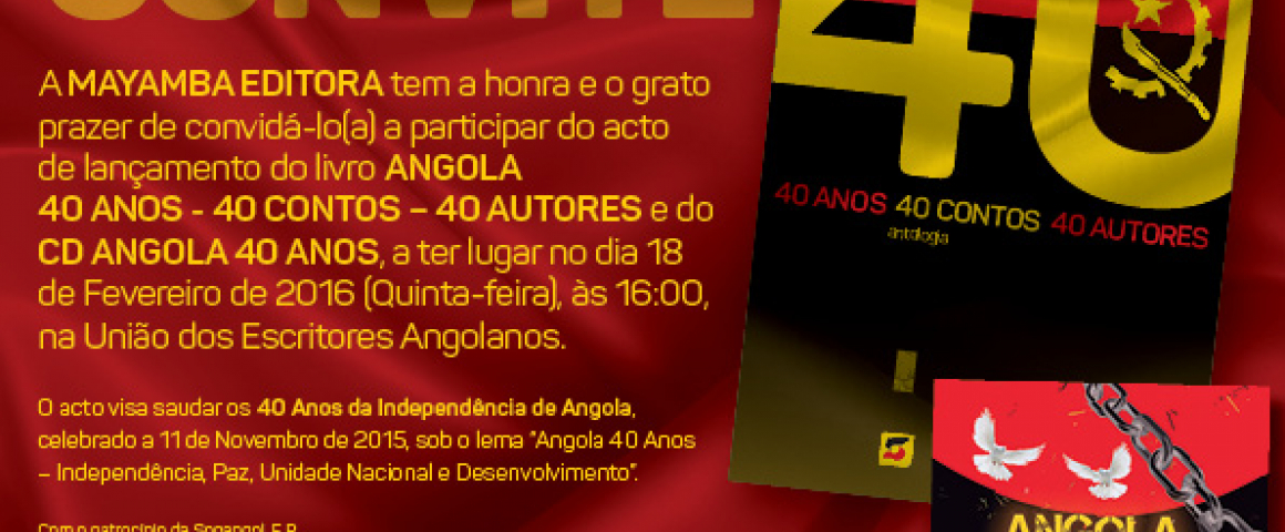 Lançamento da Antologia ANGOLA 40 ANOS - 40 CONTOS - 40 AUTORES e CD ANGOLA 40 ANOS
