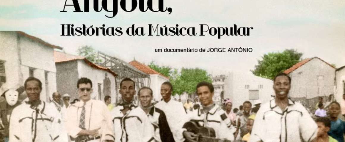 Documentário “Angola, Histórias da Música Popular”