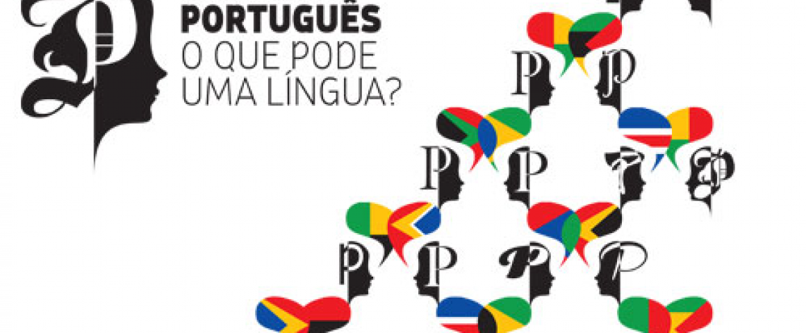 Colóquio “Criar em Português – o que pode uma língua?”