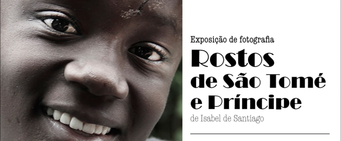 Exposição de fotografia "Rostos de São Tomé e Príncipe"