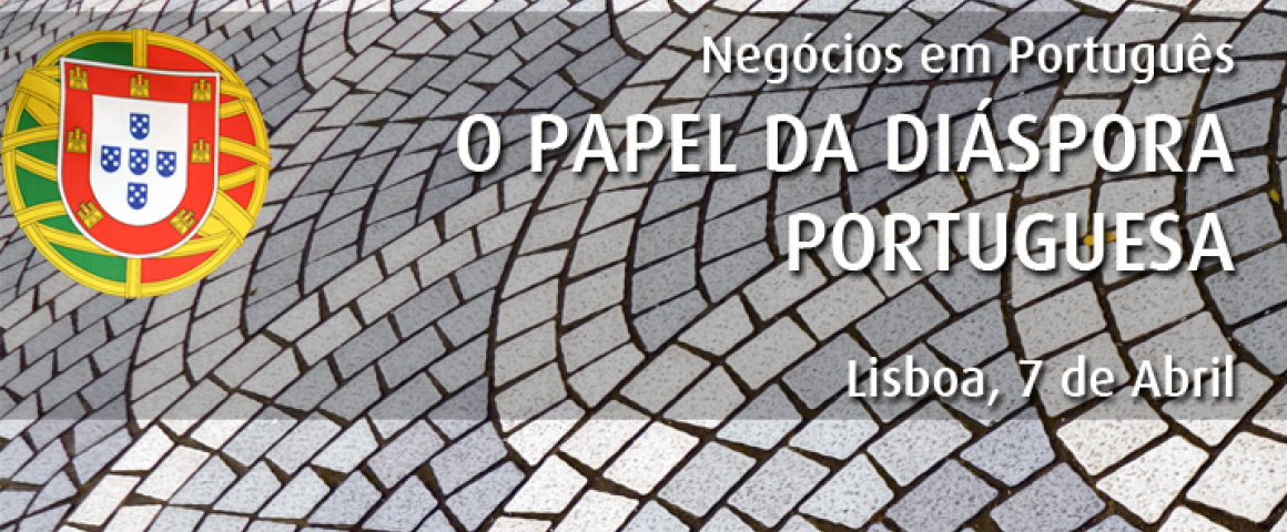 "Negócios em Português: O Papel da Diáspora Portuguesa"