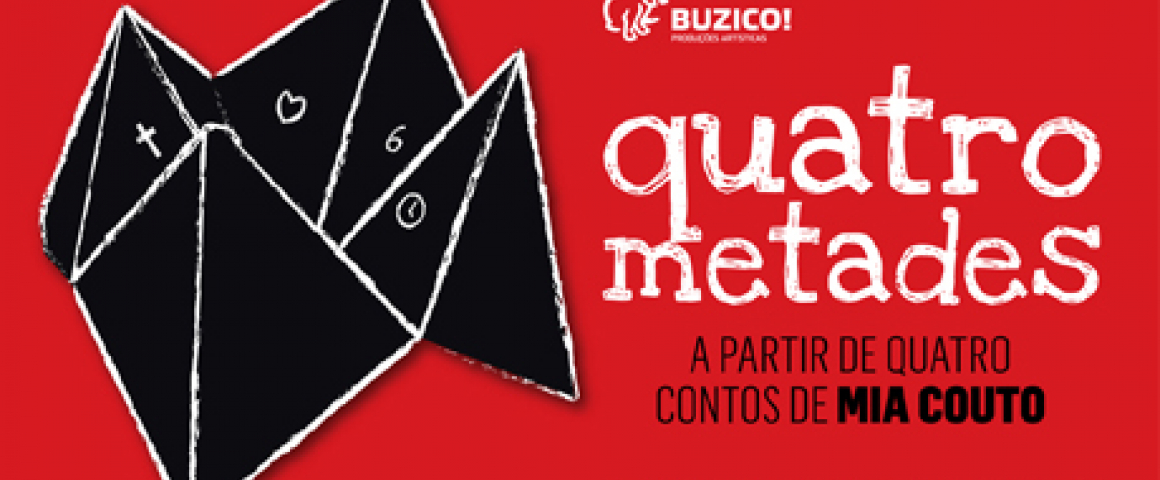 Peça "Quatro Metades" de Mia Couto