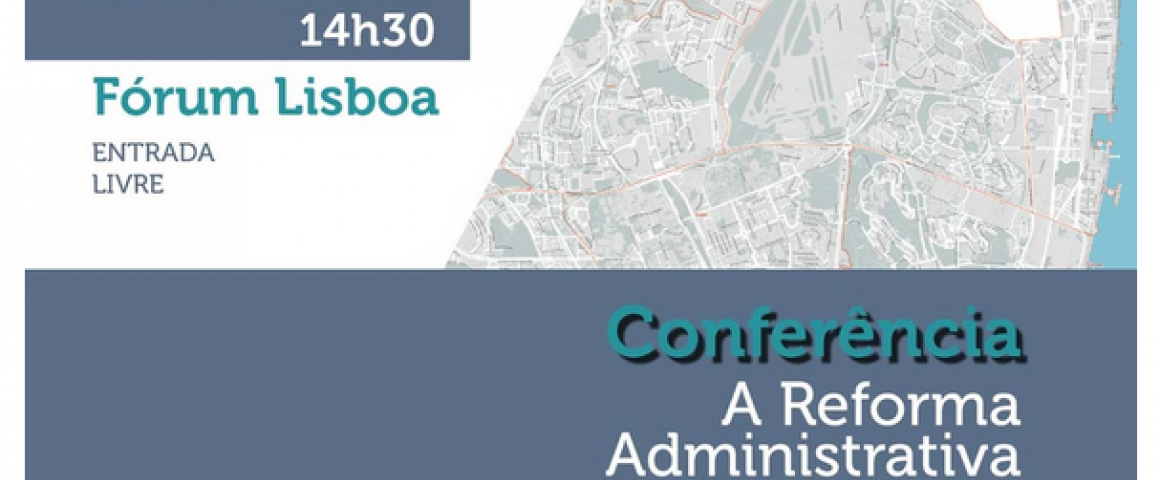 Conferência sobre a Reforma Administrativa de Lisboa