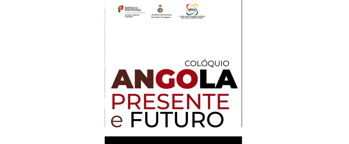 Colóquio “Angola: Presente e Futuro” na UCCLA