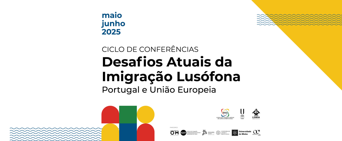 Ciclo de Conferências “Desafios Atuais da Imigração Lusófona: Portugal e União Europeia”