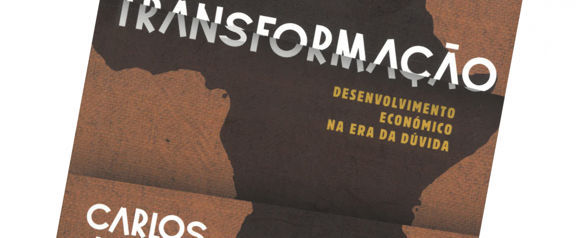 Livro “África em transformação: Desenvolvimento económico na era da dúvida” de Carlos Lopes