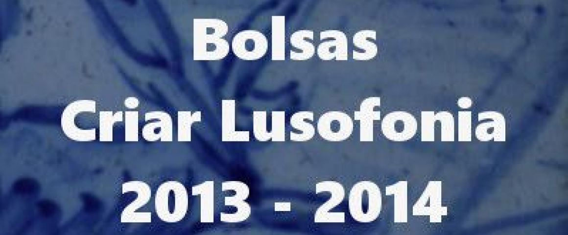Bolsas Criar Lusofonia