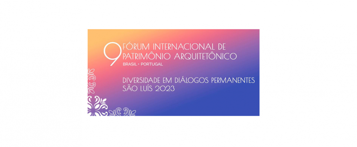 UCCLA presente no Fórum Internacional de Património Arquitetónico Brasil-Portugal 2023