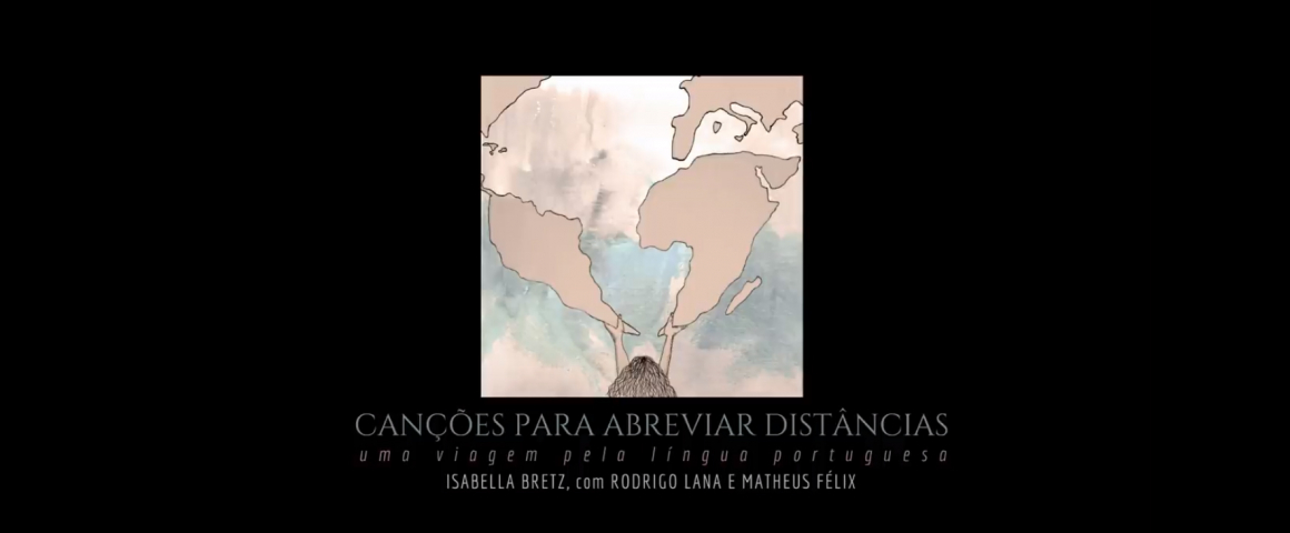 Projeto “Canções Para Abreviar Distâncias: uma viagem pela Língua Portuguesa” conta com o apoio da UCCLA