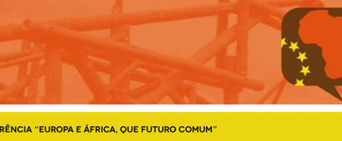 Conferência "Europa e África, Que Futuro Comum?"