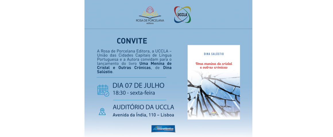 Lançamento do livro “Uma menina de cristal e outras crónicas” de Dina Salústio na UCCLA