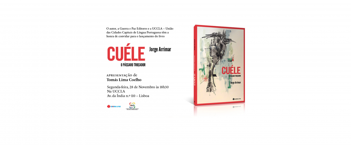 Lançamento do livro “Cuéle - O Pássaro Troçador” de Jorge Arrimar na UCCLA