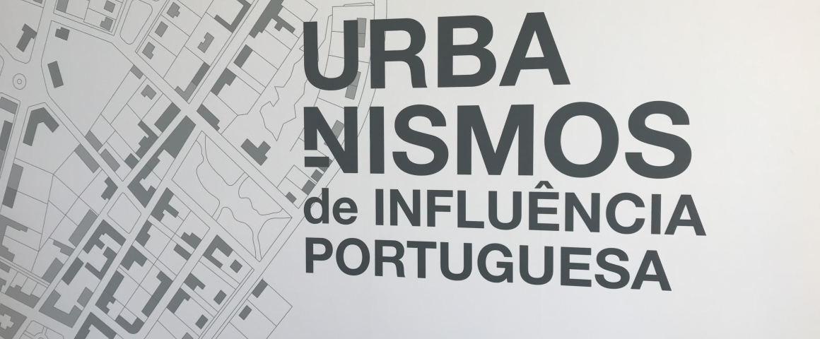 Exposição “Urbanismos de Influência Portuguesa” na UCCLA