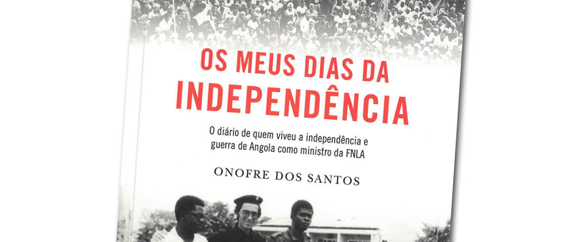 Livro “Os Meus Dias da Independência” de Onofre dos Santos