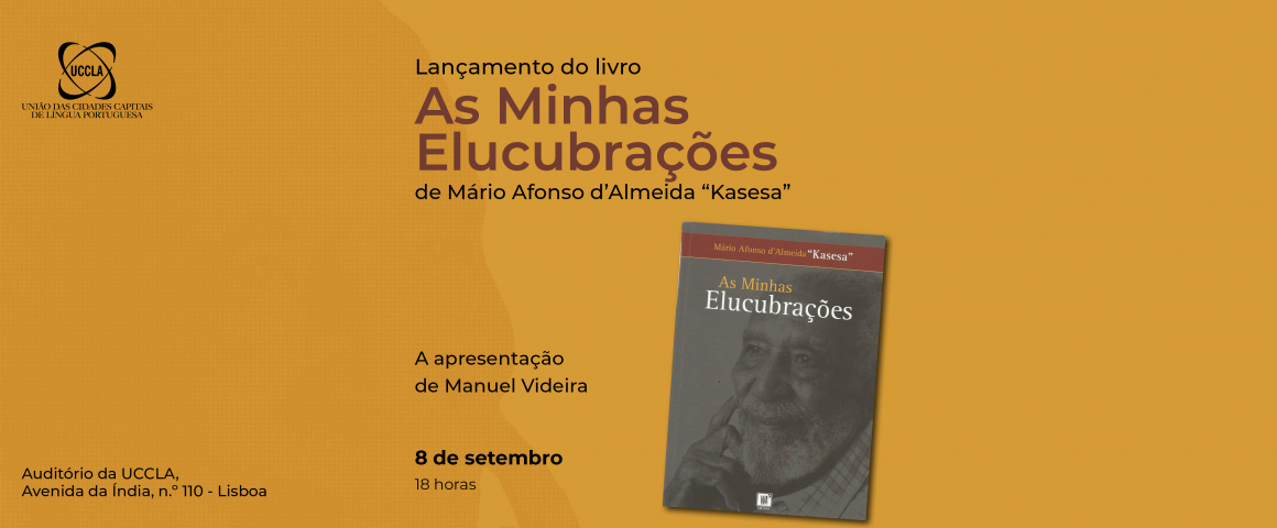 Apresentação do livro "As Minhas Elucubrações" de Mário d’Almeida Kasesa na UCCLA