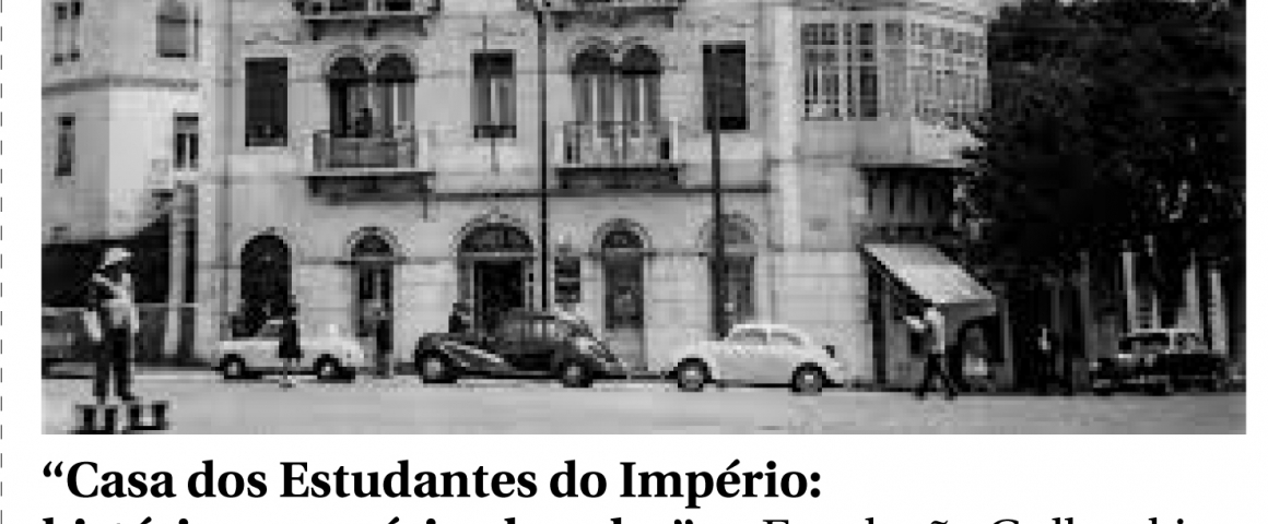 Casa dos Estudantes do Império:  histórias, memórias, legados&quot; na Fundação Gulbenkian
