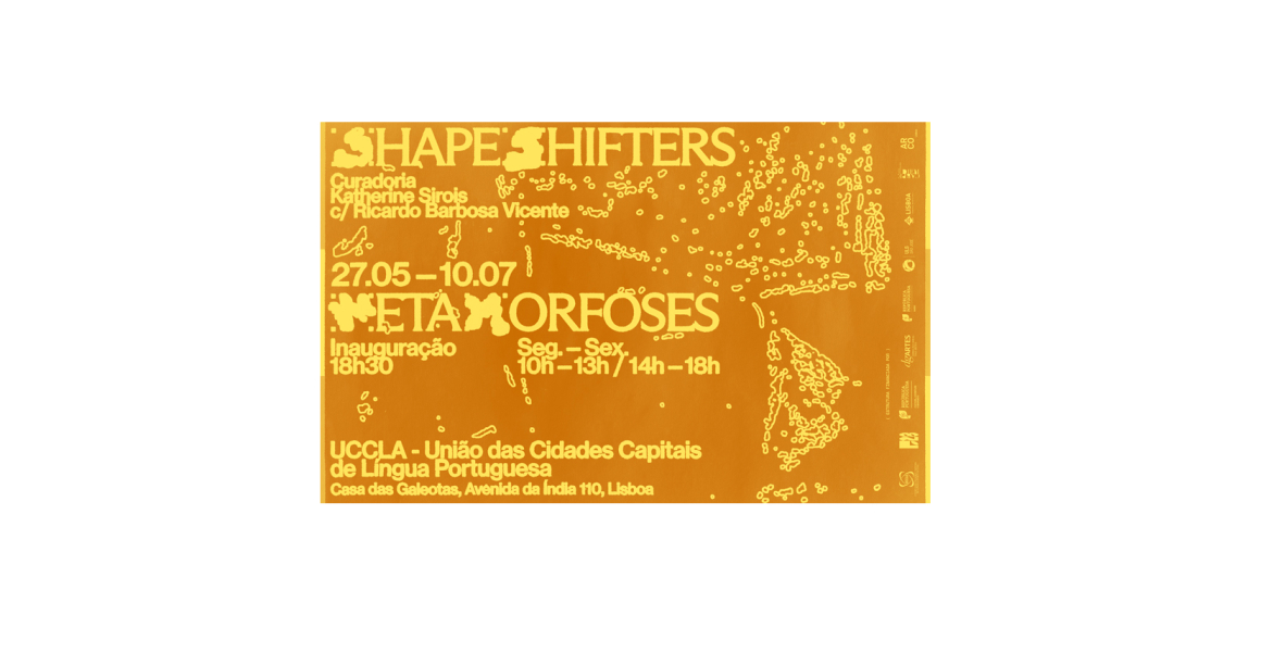 Exposição “Shapeshifters/Metamorfoses” na UCCLA