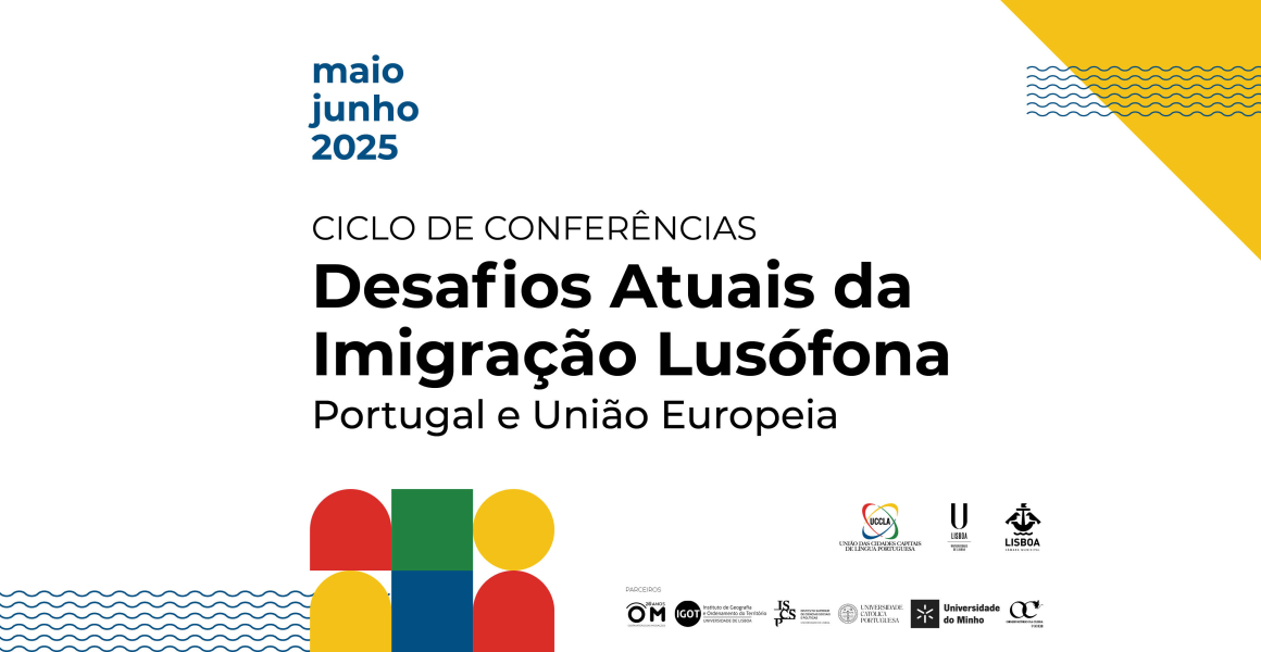 Ciclo de Conferências “Desafios Atuais da Imigração Lusófona: Portugal e União Europeia”