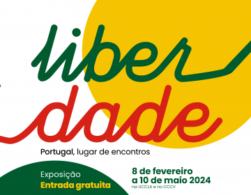 Exposição “Liberdade - Portugal, lugar de encontros”