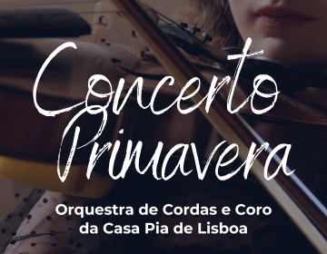 Concerto Primavera da Casa Pia de Lisboa