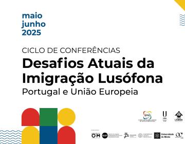 Ciclo de Conferências “Desafios Atuais da Imigração Lusófona: Portugal e União Europeia”