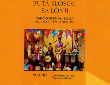 Lançamento da obra “Butá Kloson Ba Lônji - Cancioneiro da Música Popular São-tomense” de Luís Viegas