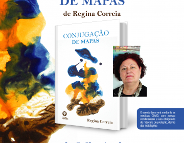 Lançamento do livro "Conjugação de Mapas" de Regina Correia