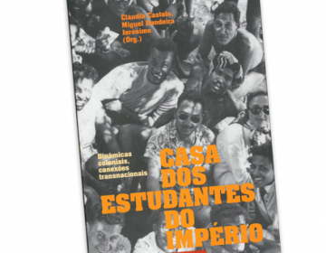 Livro Casa dos Estudantes do Império - Dinâmicas coloniais, conexões transnacionais