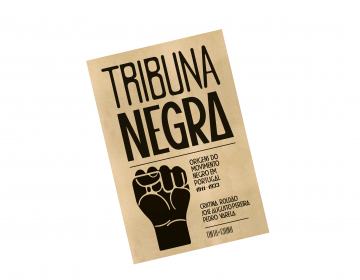 Livro “Tribuna Negra - Origens do Movimento Negro em Portugal 1911-1913”
