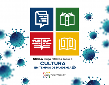 UCCLA lança reflexão sobre a Cultura em tempos de Pandemia
