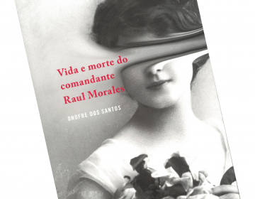 Livro “Vida e morte do comandante Raul Morales” de Onofre dos Santos