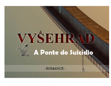Lançamento da obra "VYṦEHRAD - A Ponte do Suicídio"