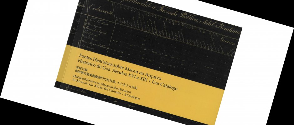 Livro “Fontes Históricas sobre Macau no Arquivo Histórico de Goa. Séculos XVI a XIX: Um Catálogo” 