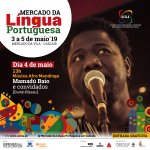 Mercado da Língua Portuguesa - 4 de Maio de 2019, às 13 horas - Música Afro Mandinga por Mamadú Baio e convidados (Guiné-Bissau)
