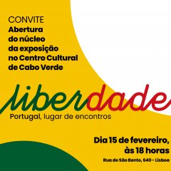 Inauguração da exposição “Liberdade - Portugal, lugar de encontros” no CCCV