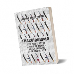 Livro “Fraccionismo - Quem disse o quê no «Jornal de Angola» antes e depois de 27 de Maio de 1977” de Leonor Figueiredo