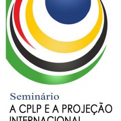 Seminário “A CPLP e a Projeção Internacional da Língua Portuguesa”
