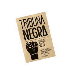 Livro “Tribuna Negra - Origens do Movimento Negro em Portugal 1911-1913”
