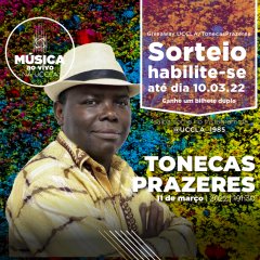 Música ao vivo na UCCLA com Tonecas Prazeres - Sorteio Giveaway UCCLA/Tonecas Prazeres